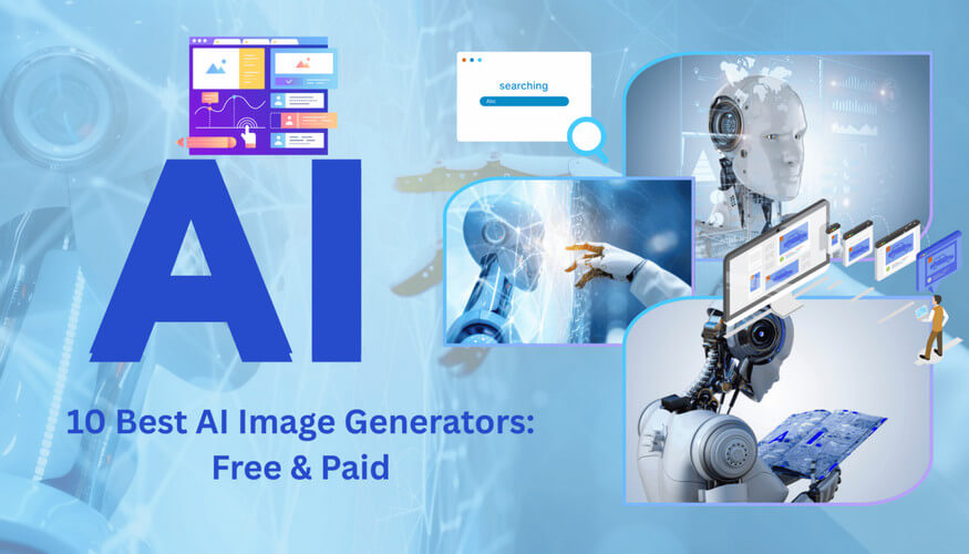 10 Best AI Image Generators: Free & Paid Options Compared