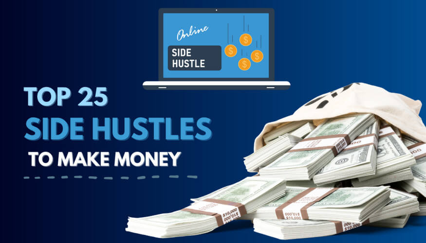 Top 25 Side Hustles to Make Money in 2025: Your Ultimate Guide