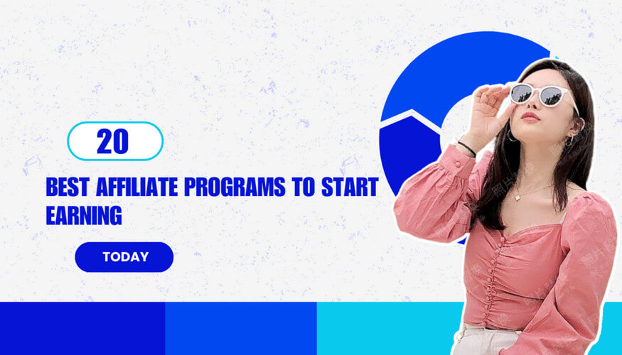 20 Best Affiliate Programs to Start Earning Today