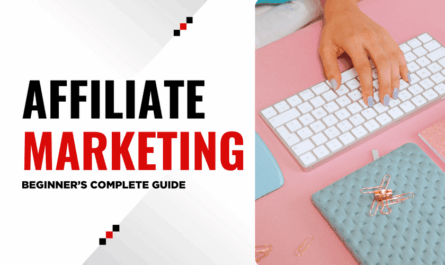 Beginner’s Complete Guide to Affiliate Marketing