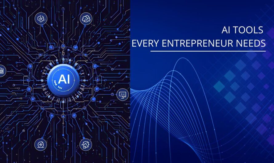 AI Tools Every Entrepreneur Needs in 2025