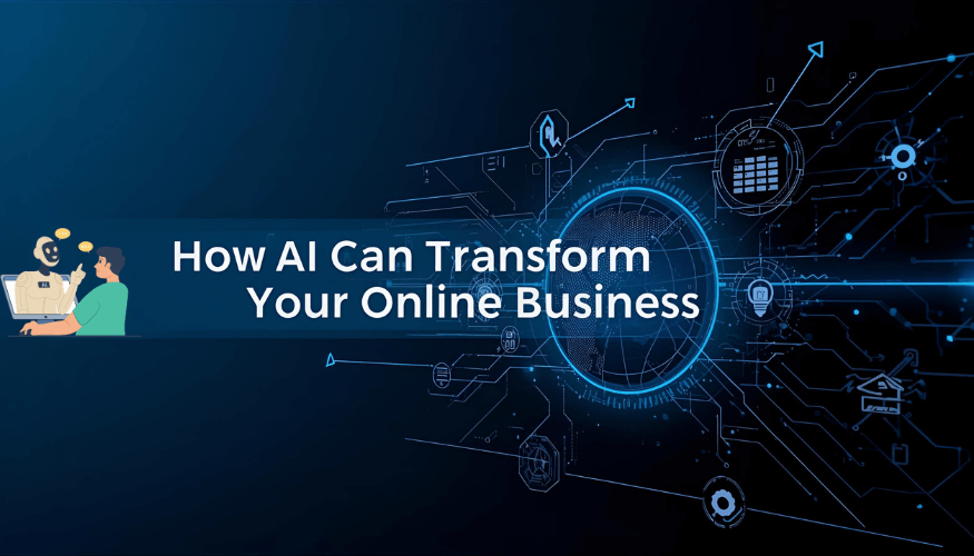 How AI Can Transform Your Online Business in 2025
